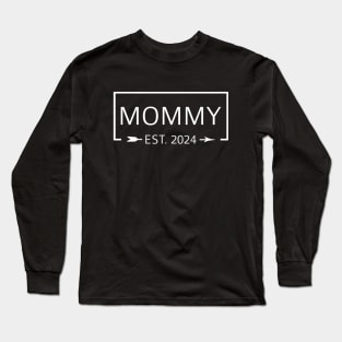 Mom Est. 2024 Expect Baby 2024, Mother 2024 New Mom 2024 Long Sleeve T-Shirt